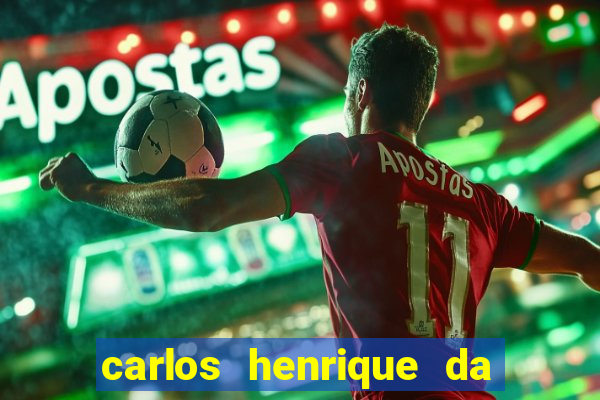 carlos henrique da silva ferreira fortuna